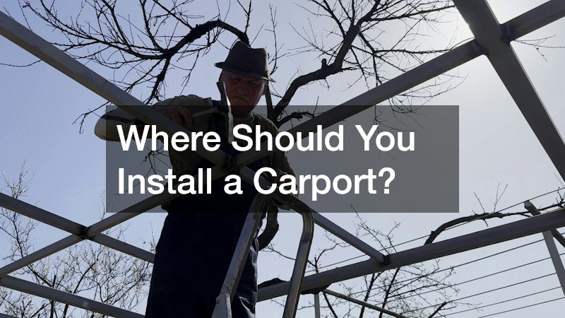 Where Should You Install a Carport?